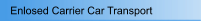 Enlosed Carrier Car Transport